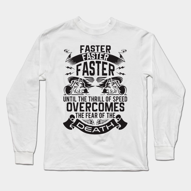 faster faster faster Long Sleeve T-Shirt by garudadua